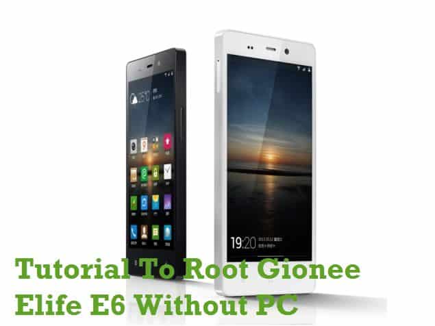 Root Gionee Elife E6 Without PC