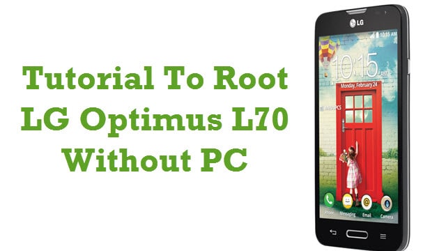 Root LG Optimus L70 Without PC