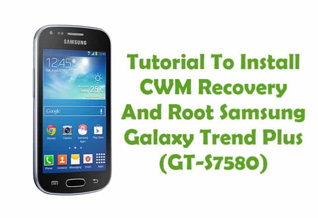 Flash CWM Recovery And Root Samsung Galaxy Trend Plus