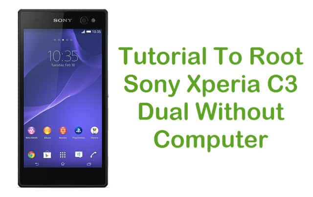 Root Sony Xperia C3 Dual Without Computer