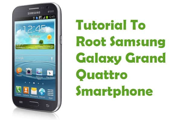Root Samsung Galaxy Grand Quattro