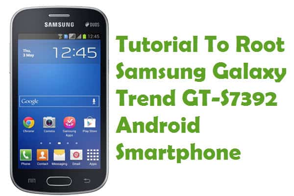 Root Samsung Galaxy Trend GT-S7392