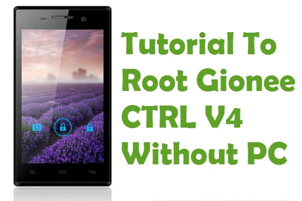Root Gionee CTRL V4