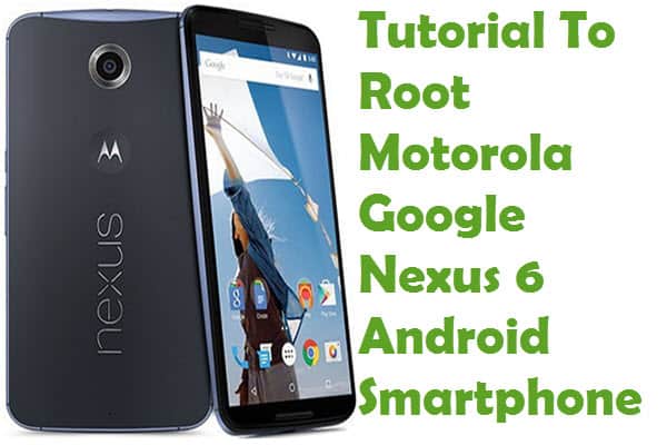 root Motorola google nexus 6