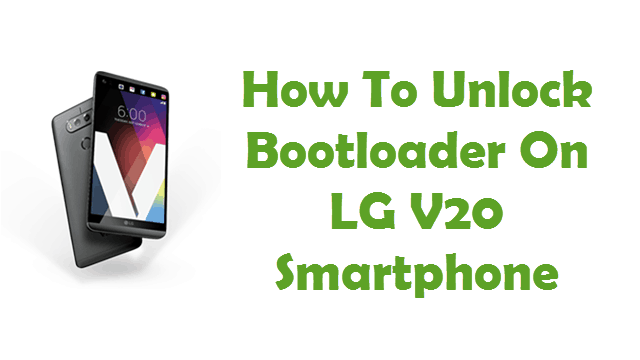 how to unlock bootloader on LG v20 smartphone