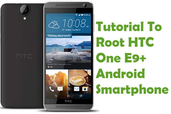 root htc one e9+