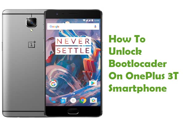How To Unlock Bootloader on OnePlus 3T Smartphone