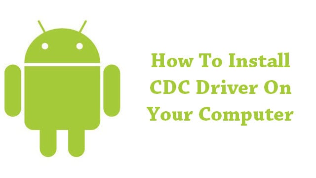 Install CDC Driver On Your Computer