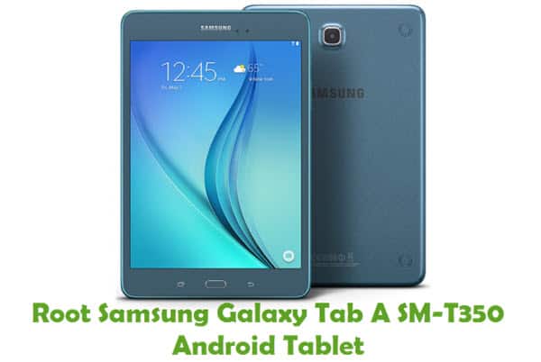 Root Samsung Galaxy Tab A SM-T350
