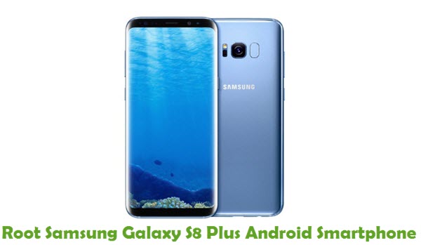 Root Samsung Galaxy S8 Plus