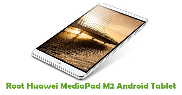 Root Huawei MediaPad M2
