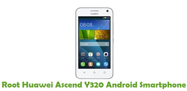 Root Huawei Ascend Y320