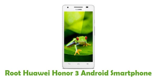 Root Huawei Honor 3