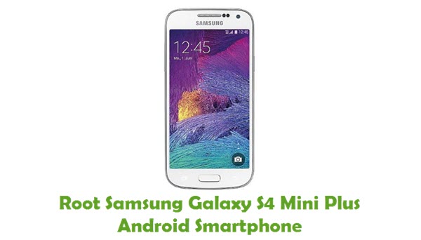 Root Samsung Galaxy S4 Mini Plus