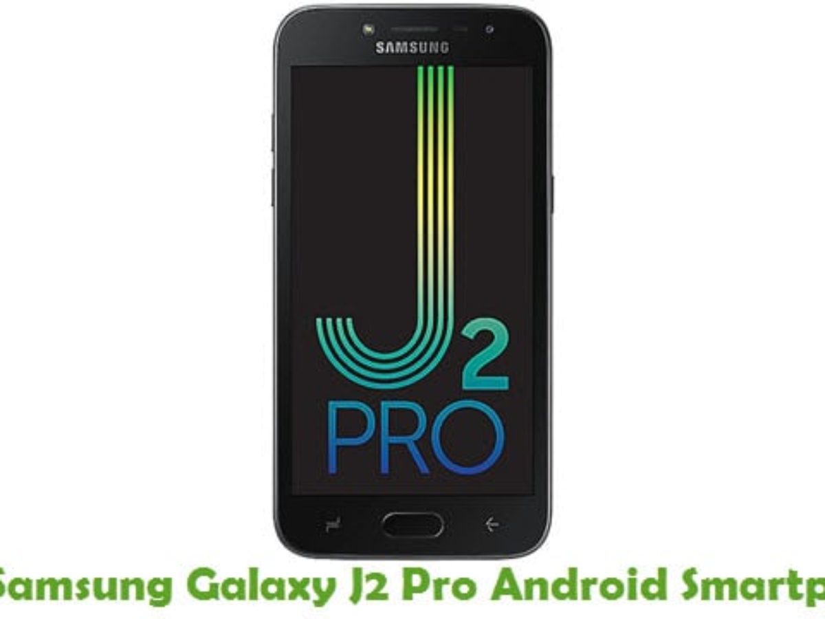 How To Root Samsung Galaxy J2 Pro Android Smartphone