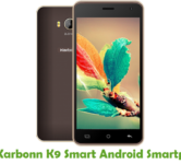 How To Root Karbonn K9 Smart Android Smartphone
