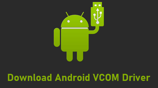 Download Android VCOM Driver v1.0 (Latest Version)