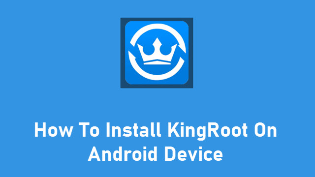 How To Install KingRoot