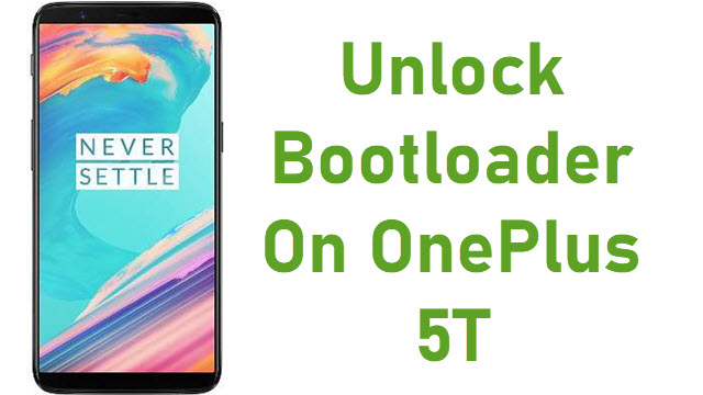 Unlock Bootloader On OnePlus 5T