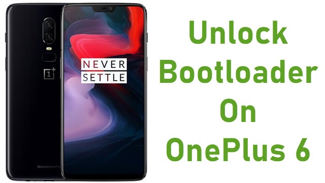 How To Unlock Bootloader On OnePlus 6