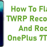 How To Install TWRP Recovery And Root OnePlus 7T Pro
