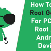 How To Use Root Genius For PC And Root Any Android Device