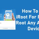 How To Use iRoot For PC And Root Any Android Device