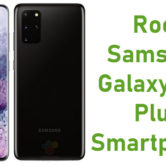 How To Root Samsung Galaxy S20 Plus Smartphone
