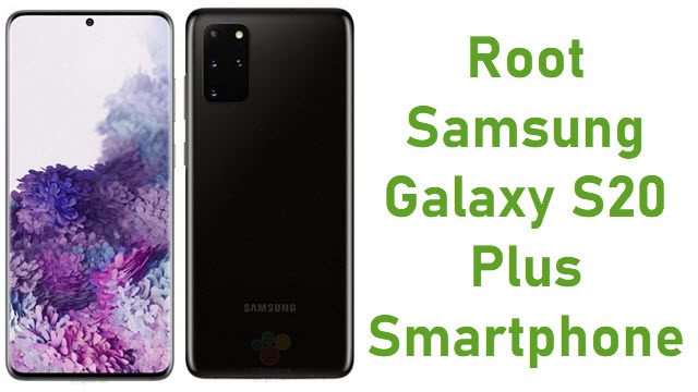 Root Samsung Galaxy S20 Plus Smartphone
