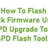 How To Flash Stock Firmware Using SPD Upgrade Tool