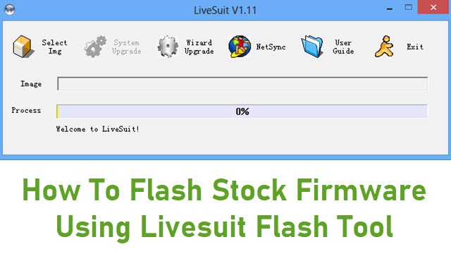 How To Flash Stock Firmware Using Livesuit Flash Tool