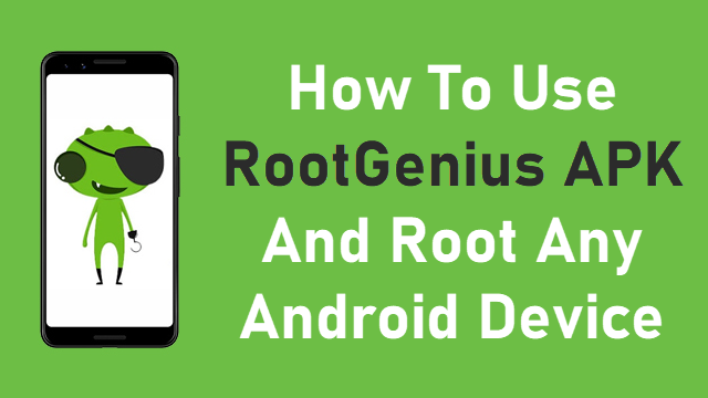 How To Use RootGenius APK And Root Any Android Device