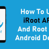 How To Use iRoot APK And Root Any Android Device