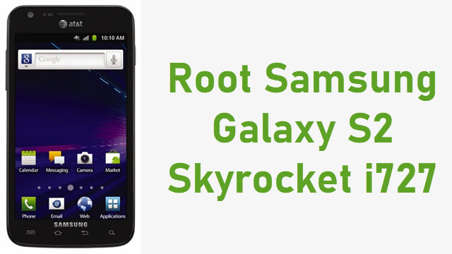 Root Samsung Galaxy S2 Skyrocket i727