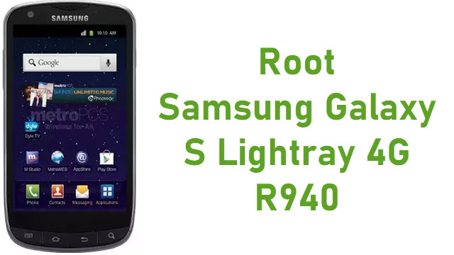 Root Samsung Galaxy S Lightray 4G R940