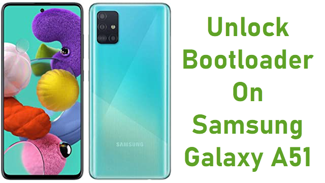 Unlock Bootloader On Samsung Galaxy A51