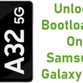 How To Unlock Bootloader On Samsung Galaxy A32