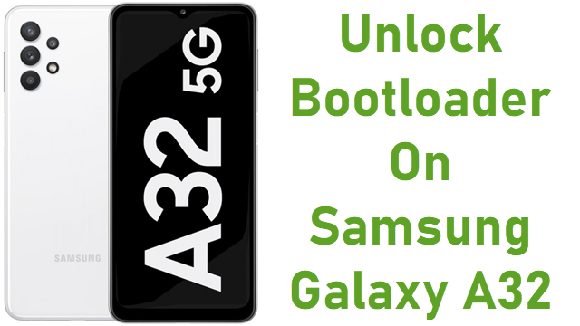 Unlock Bootloader On Samsung Galaxy A32